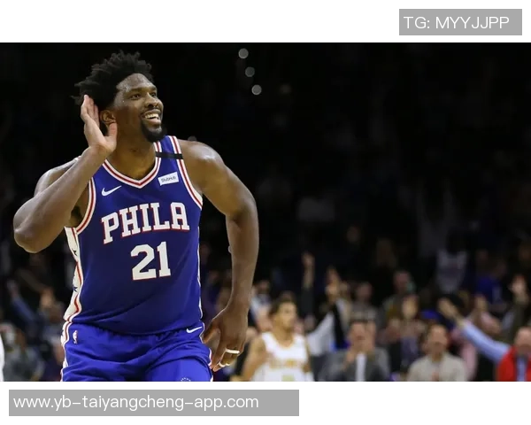 恩比德高效表现20分钟内斩获20分2板4助2断助力球队胜利